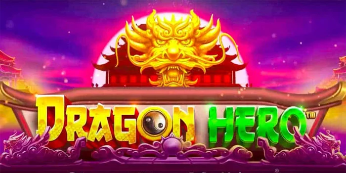 Game Slot Dragon Hero Yang Paling Terbaik