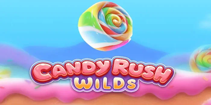 Candy-Rush-Wilds-–-Perputaran-Manis-Dalam-Kemenangan