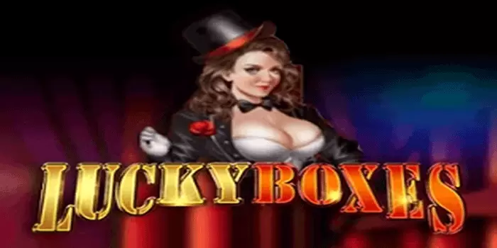 Slot Gacor Terpopuler Lucky Boxes Mudah Jackpot Besar