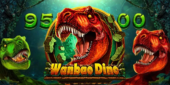 Wanbao-Dino-Slot-Tergacor-Yang-Populer-di-Indonesia-Mudah-JP