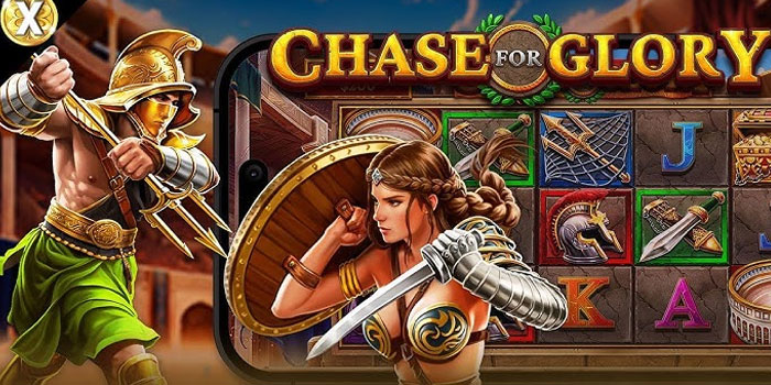 Tips Ampuh Raih Kemenangan Besar Di Slot Chase For Glory