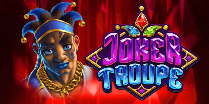 Tips Bocoran Pola Gacor Bermain di Slot Joker Troupe