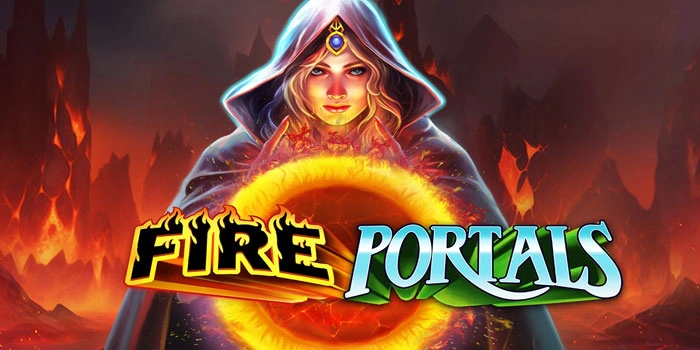 Panduan Cerdas Dapatkan Hadiah Sensasional Slot Fire Portals
