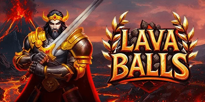 Strategi Mendapatkan Maxwin di Slot Lava Balls
