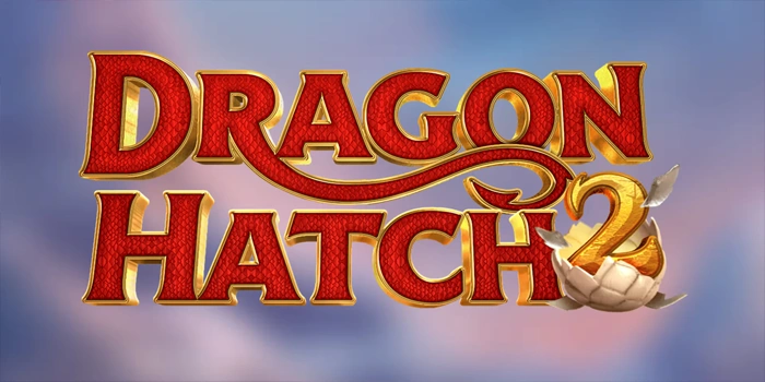 Membaca Perubahan Pola Slot Dragon Hatch 2 Dengan Teliti
