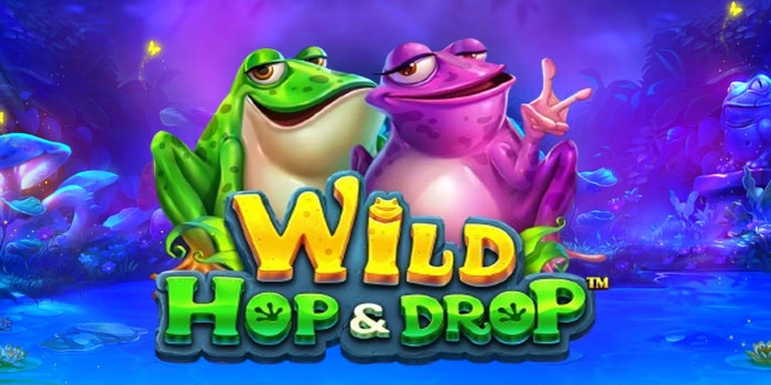 Trik Kemenangan Besar di Slot Wild Hop & Drop