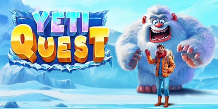 Panduan Lengkap Cara dan Trik Main Slot Yeti Quest